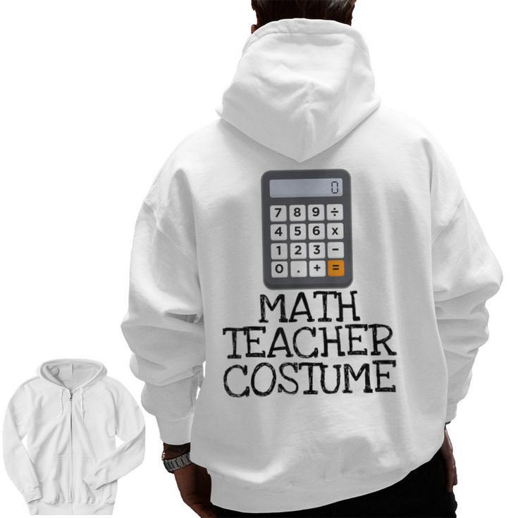 Math Teacher Costume Tshirt Halloween High School Calculator Men Zip Up Hoodie Back Print