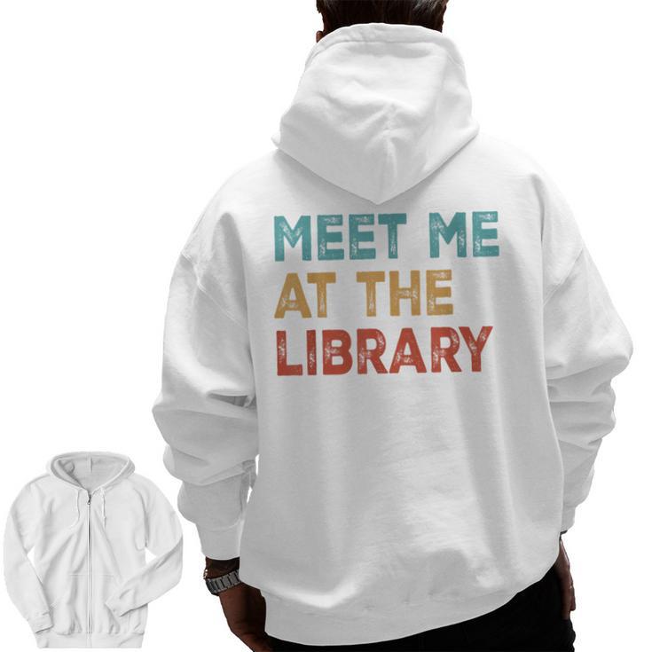 Meet Me At The Library For Teachers And School Librarians Men Zip Up Hoodie Back Print
