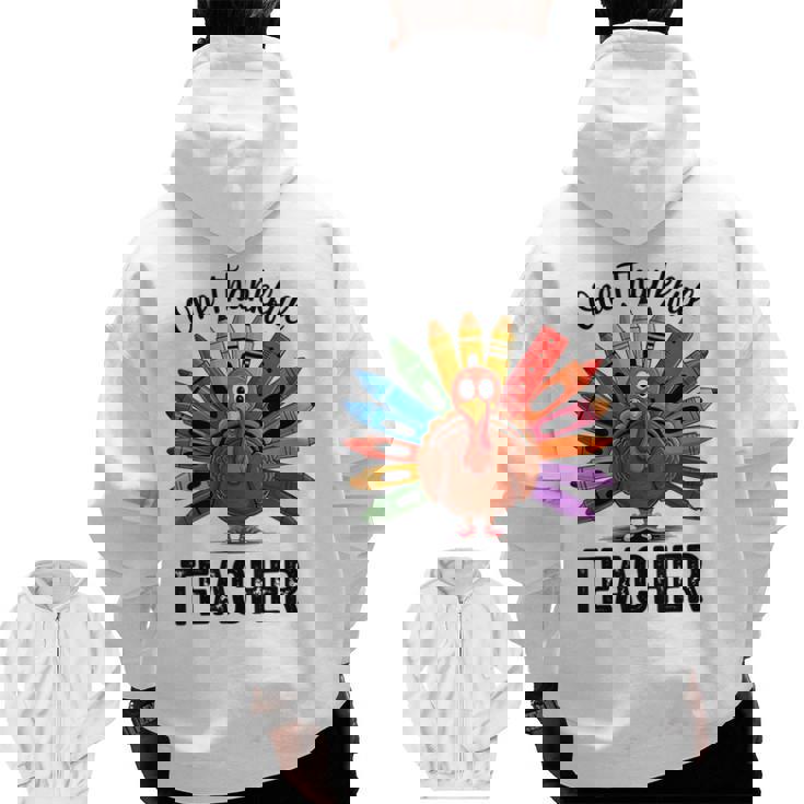 One Thankful Teacher Thanksgiving TurkeyCute Pencil Men Zip Up Hoodie Back Print