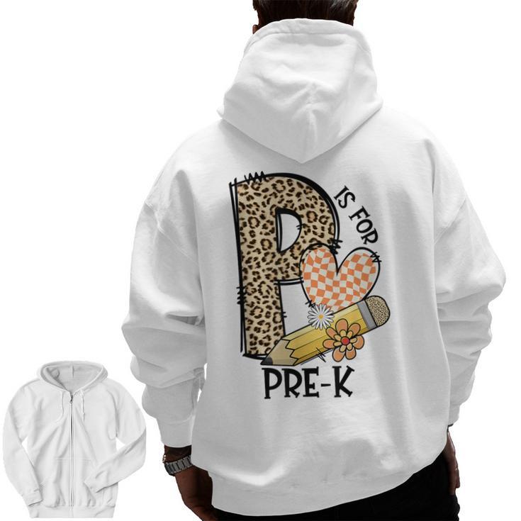 P Is For Pre K Teacher Leopard First Day Of School For Men Women Girls Kids Men Zip Up Hoodie Back Print