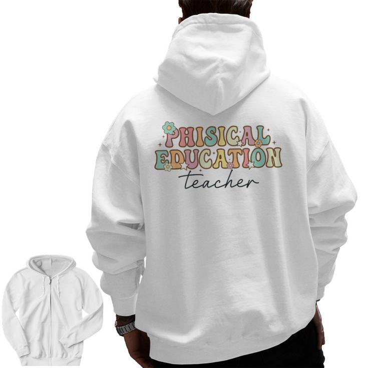 PE Teacher Back To School Physical Education Teacher Men Zip Up Hoodie Back Print