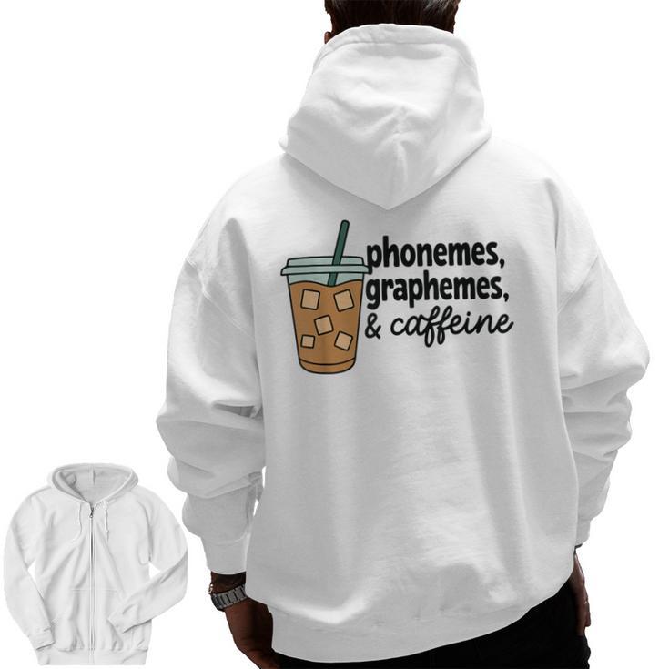Phonemes Graphemes And Caffeine Coffee Teacher Appreciation Men Zip Up Hoodie Back Print