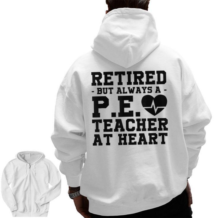 Retirement But Always A Pe Teacher At Heart Pride Shirt Men Zip Up Hoodie Back Print