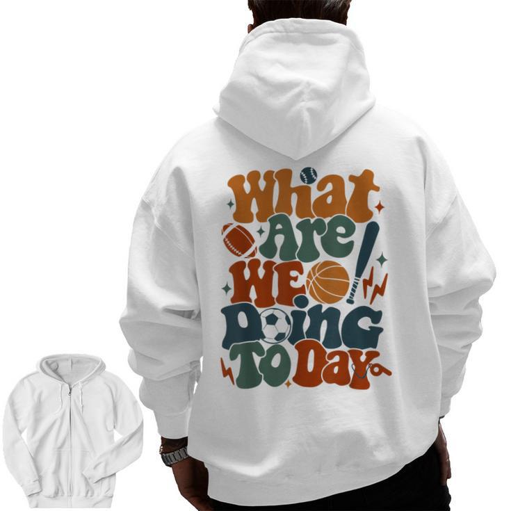 Retro PE Teacher What Are We Doing Today School Coach Women Men Zip Up Hoodie Back Print