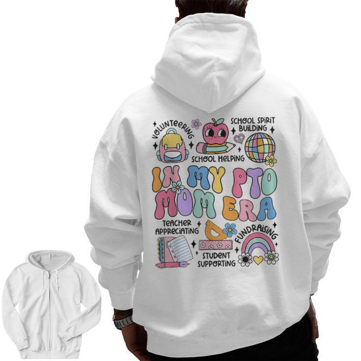 Retro In My PTO Mom Era Parent Organization Team Teacher Men Zip Up Hoodie Back Print