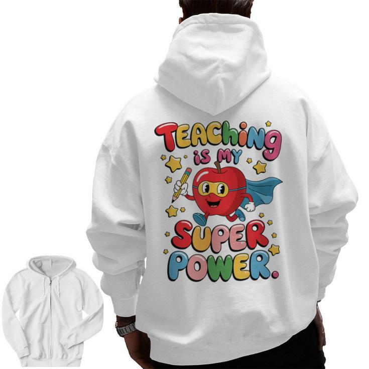 Retro Teaching Is My Superpower Apple Teacher Appreciation Men Zip Up Hoodie Back Print