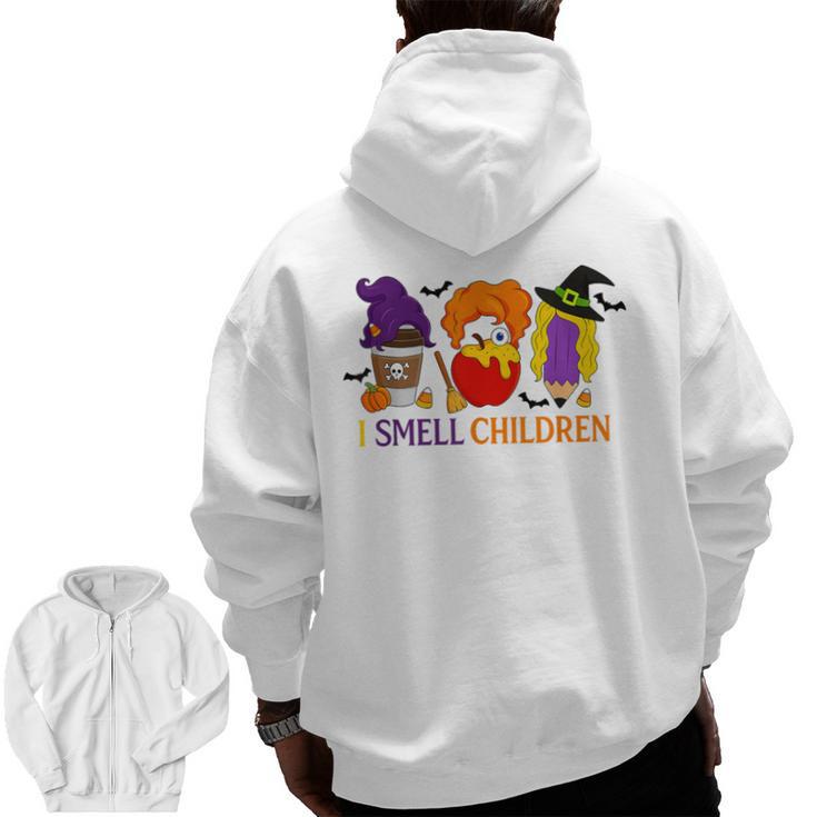 I Smell Children Witch Teacher Halloween Trick Or Teach Men Zip Up Hoodie Back Print