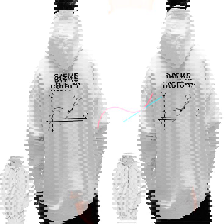 Sometimes I Go Off On a Tangent Math Teacher T Shirts Men Women Girls Kids Men Zip Up Hoodie Back Print