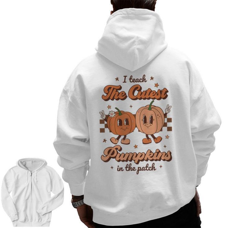 I Teach The Cutest Pumpkins In The Patch Retro Teacher Fall Men Zip Up Hoodie Back Print