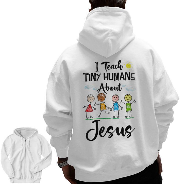 I Teach Tiny Humans About Jesus Sunday School Teacher Men Zip Up Hoodie Back Print