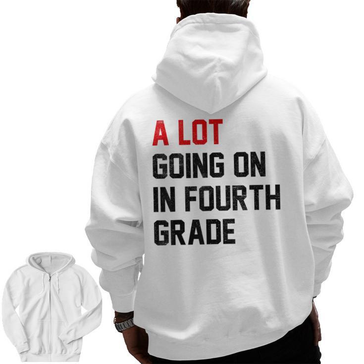 Teacher A Lot Going On In Fourth Grade Back To School Men Zip Up Hoodie Back Print