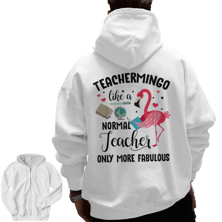Teachermingo Like A Normal Teacher Only More Fabulous Men Zip Up Hoodie Back Print