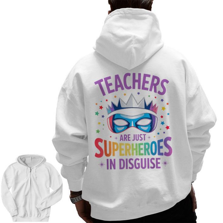Teachers Are Just Superheroes In Disguise Back To School Men Zip Up Hoodie Back Print