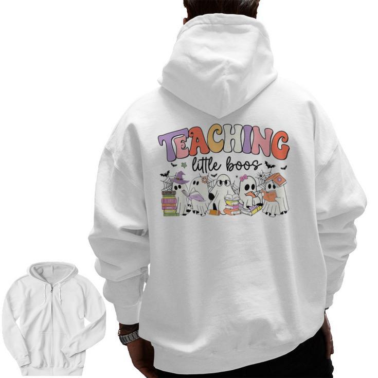 Teaching My Little Boos Teacher Ghost Teacher Halloween For Men Women Kids Men Zip Up Hoodie Back Print
