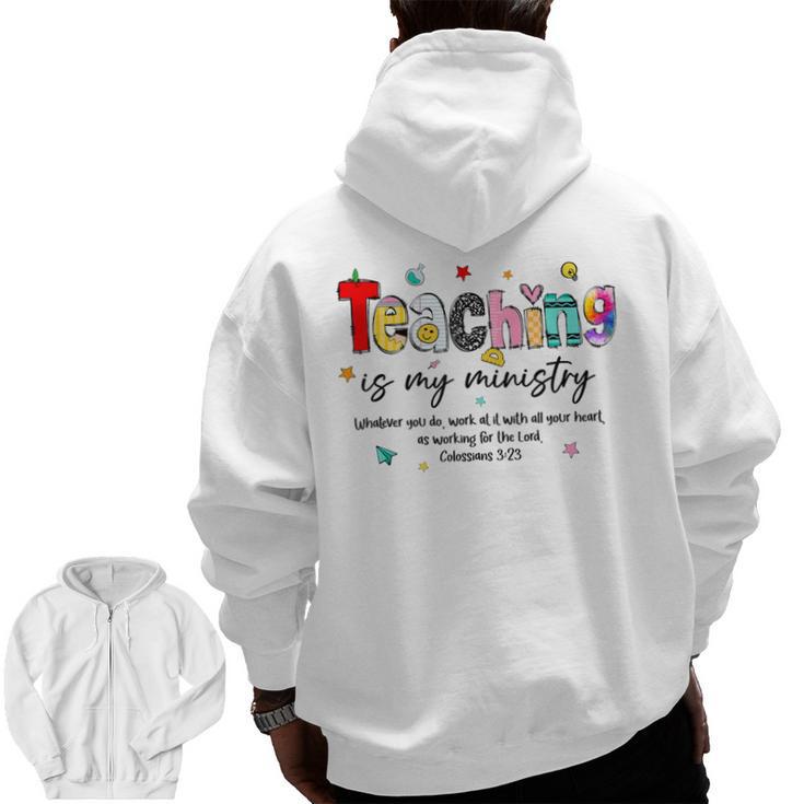 Teaching Is My Ministry God Christian Teacher Back To School Men Zip Up Hoodie Back Print