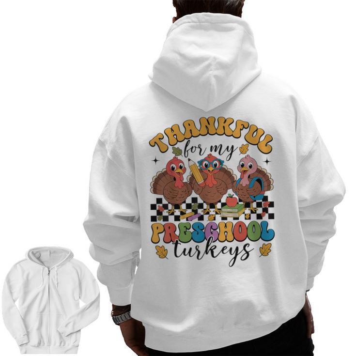 Thankful For My Preschool Turkeys Thanksgiving Teacher Fall Men Zip Up Hoodie Back Print