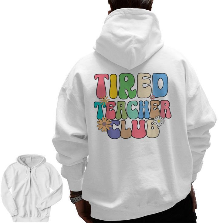 Tired Teachers Club Groovy Teachers Back To School Men Zip Up Hoodie Back Print