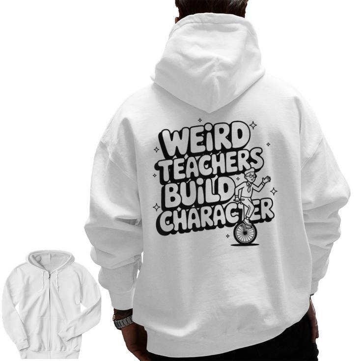 Weird Teachers Build Character School Pun Men Zip Up Hoodie Back Print