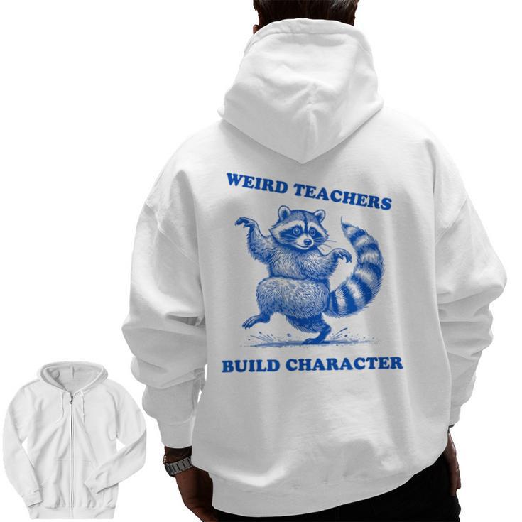 Weird Teachers Build Character Shirt Raccoon Dancing Men Zip Up Hoodie Back Print, trending gift Weird Teachers Build Character Shirt Raccoon Dancing Men Zip Up Hoodie Back Print, trending gift