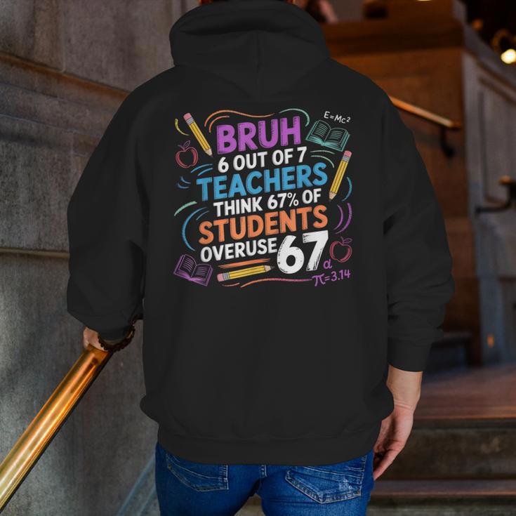 6 Out Of 7 Teachers Think 67 Of Students Overuse 67 Meme Men Zip Up Hoodie Back Print, funny gift 6 Out Of 7 Teachers Think 67 Of Students Overuse 67 Meme Men Zip Up Hoodie Back Print, funny gift