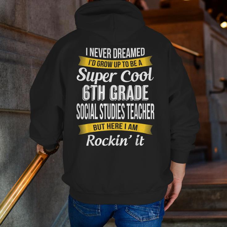 6th Grade Social Studies Teacher Appreciation Men Zip Up Hoodie Back Print, funny gift