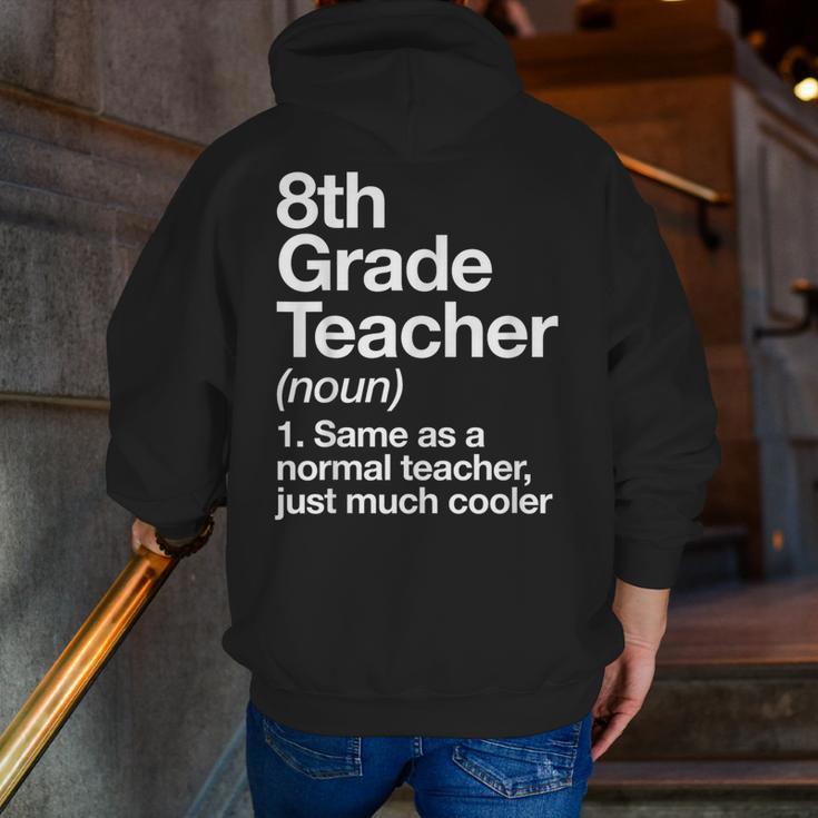 8th Grade Teacher Definition Back To School First Day Men Zip Up Hoodie Back Print, First Grade Teacher Hoodies, funny gift