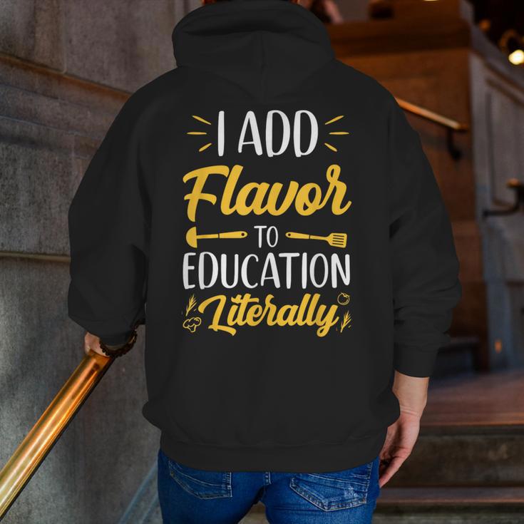 I Add Flavor To Education Literally Culinary Arts Teacher Men Zip Up Hoodie Back Print, funny gift I Add Flavor To Education Literally Culinary Arts Teacher Men Zip Up Hoodie Back Print, funny gift
