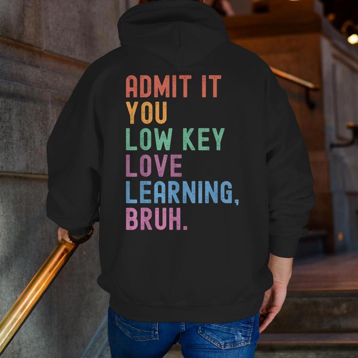 Admit It You Low Key Love Learning Bruh Teachers Women Men Zip Up Hoodie Back Print, funny gift Admit It You Low Key Love Learning Bruh Teachers Women Men Zip Up Hoodie Back Print, funny gift