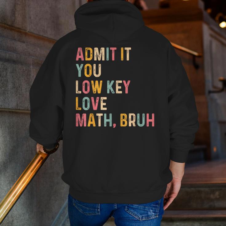 Admit It You Low Key Love Math Bruh Math Teacher Men Zip Up Hoodie Back Print, funny gift