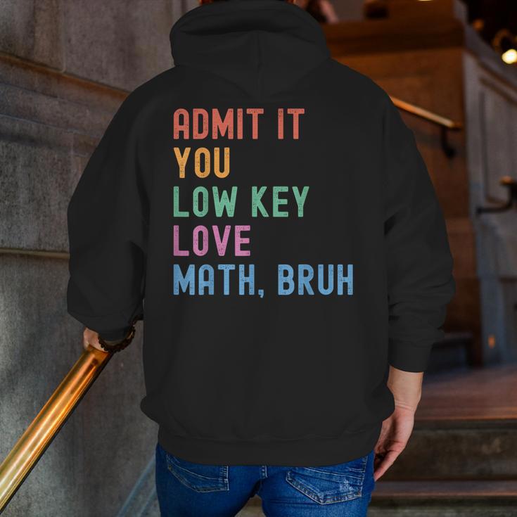 Admit It You Low Key Love Math Bruh Teacher Nerdy Math Men Zip Up Hoodie Back Print, funny gift Admit It You Low Key Love Math Bruh Teacher Nerdy Math Men Zip Up Hoodie Back Print, funny gift