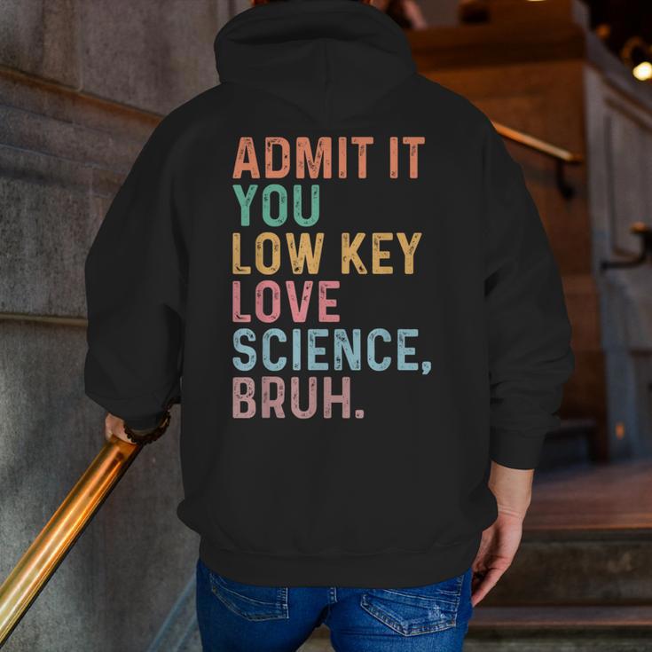Admit It You Low Key Love Science Bruh Scientist Teacher Men Zip Up Hoodie Back Print, Science Teacher Hoodies, funny gift