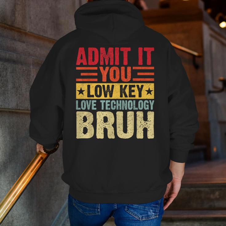 Admit It You Low Key Love Technology Bruh Teacher Kid Men Zip Up Hoodie Back Print, funny gift