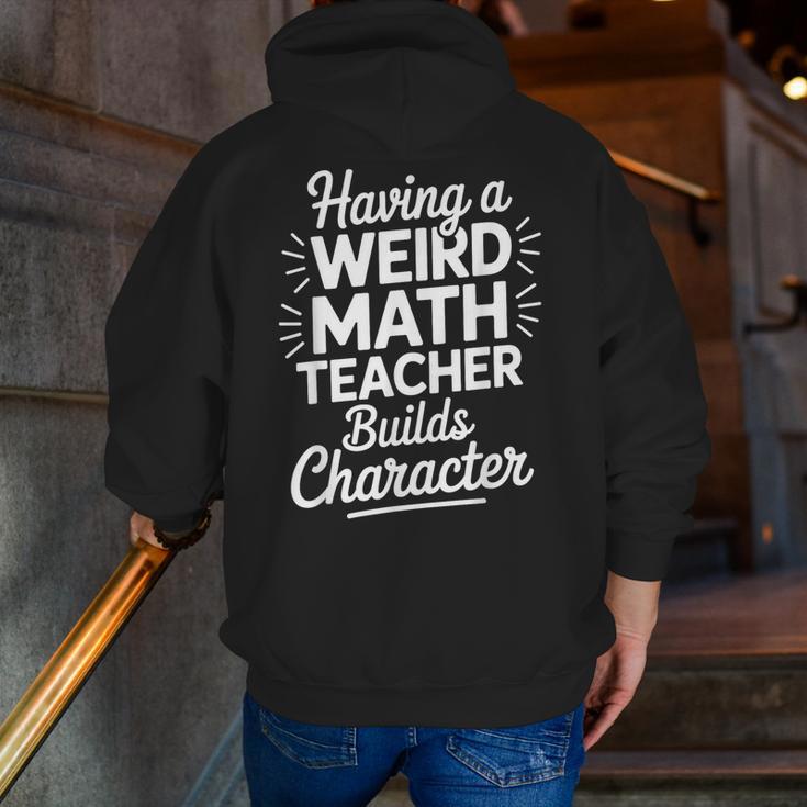 Algebra Lover Having A Weird Math Teacher Builds Character Men Zip Up Hoodie Back Print, funny gift Algebra Lover Having A Weird Math Teacher Builds Character Men Zip Up Hoodie Back Print, funny gift