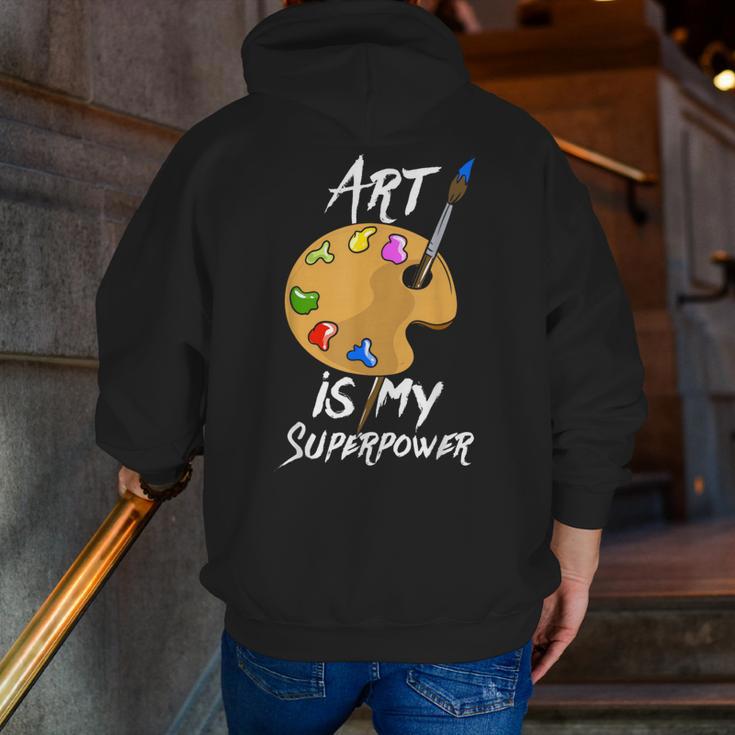 Art Is My Superpower Drawing Art Teacher Artists Men Zip Up Hoodie Back Print, funny gift Art Is My Superpower Drawing Art Teacher Artists Men Zip Up Hoodie Back Print, funny gift