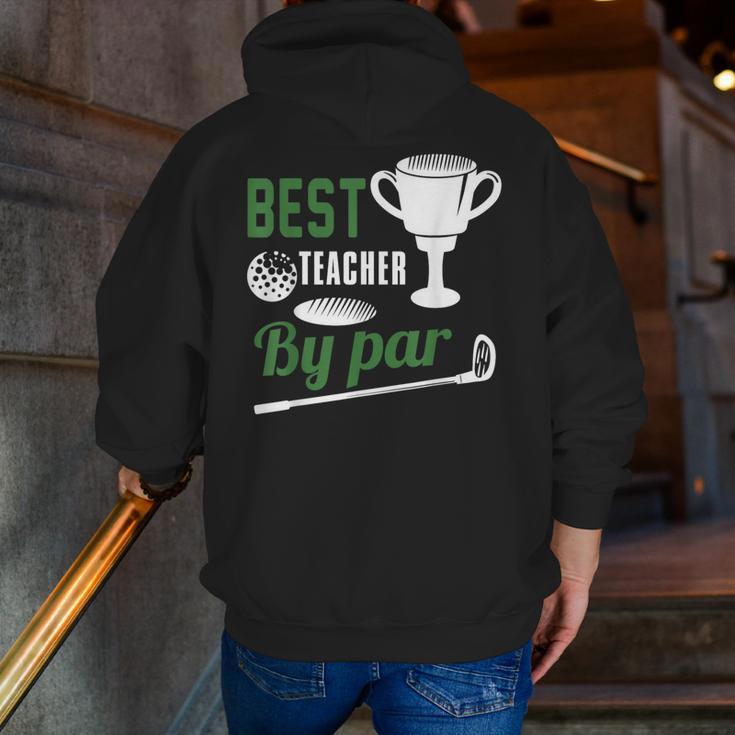 Best Teacher By Par Golf Golfer Men Zip Up Hoodie Back Print, funny gift Best Teacher By Par Golf Golfer Men Zip Up Hoodie Back Print, funny gift