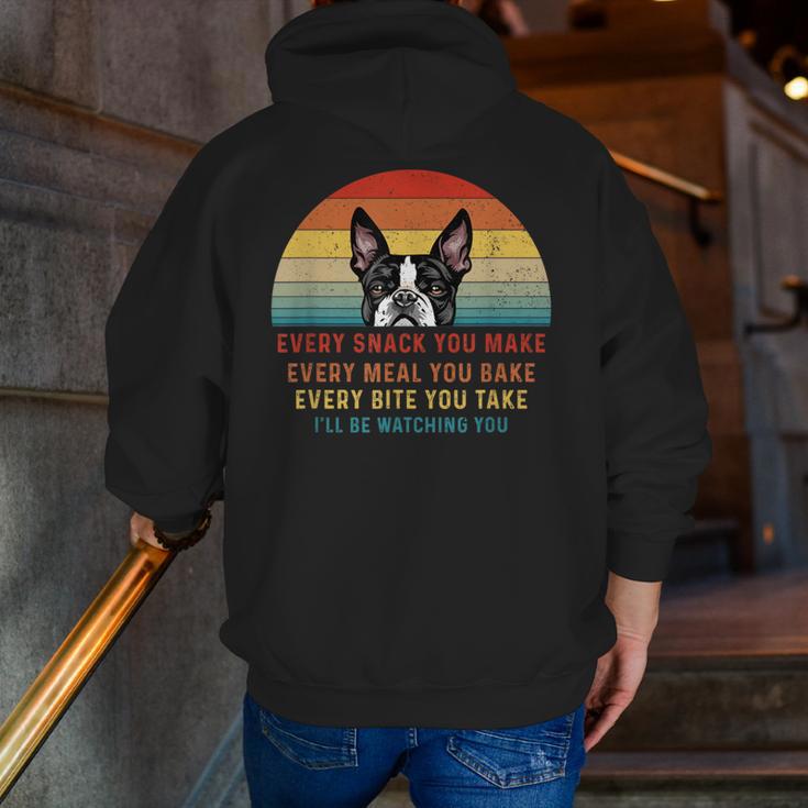 Boston Terrier Dog Every Snack You Make Every Meal You Bake Men Women Men Zip Up Hoodie Back Print, funny gift