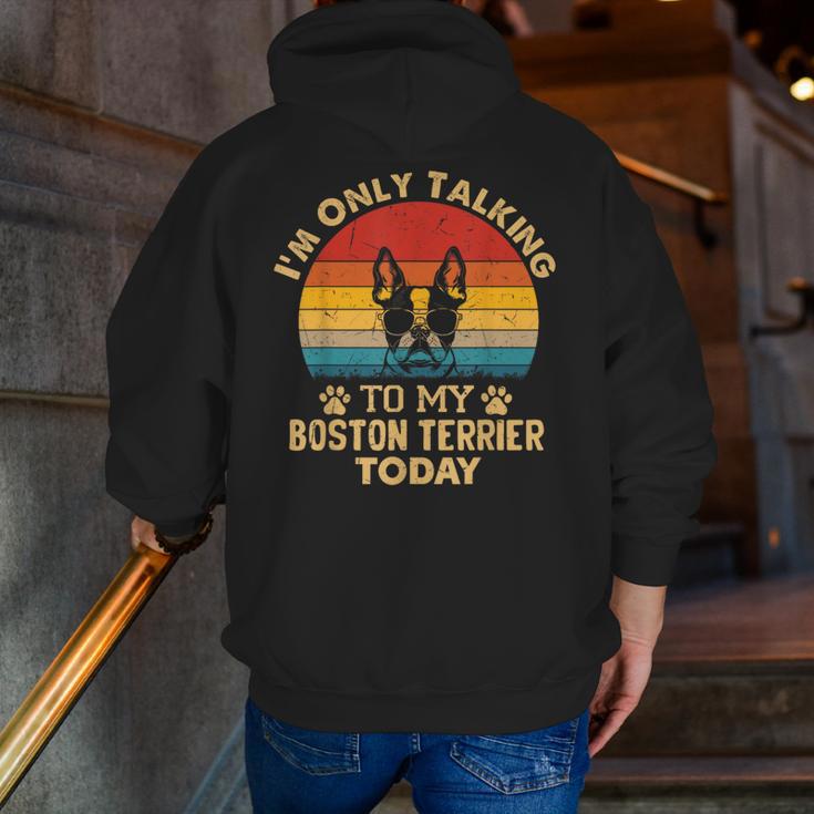 Boston Terrier Lover I'm Only Talking To My Dog Today Men Zip Up Hoodie Back Print, funny gift