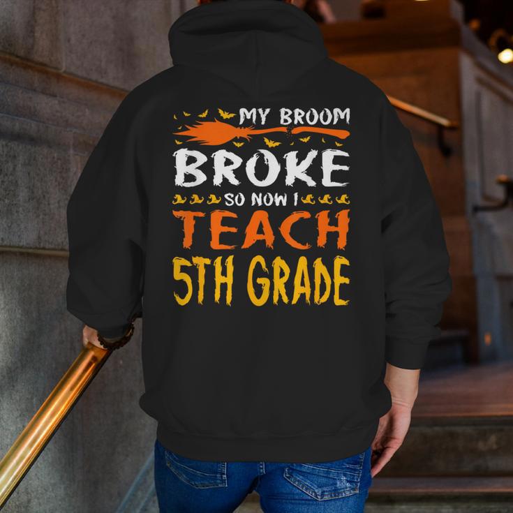 My Broom Broke So Now I Teach 5th Grade Halloween Teacher Men Zip Up Hoodie Back Print, funny gift