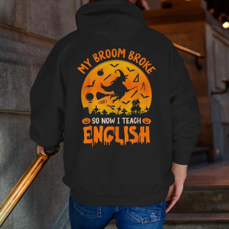 My Broom Broke So Now I Teach English Halloween Teacher Men Zip Up Hoodie Back Print, English Teacher Hoodies, funny gift