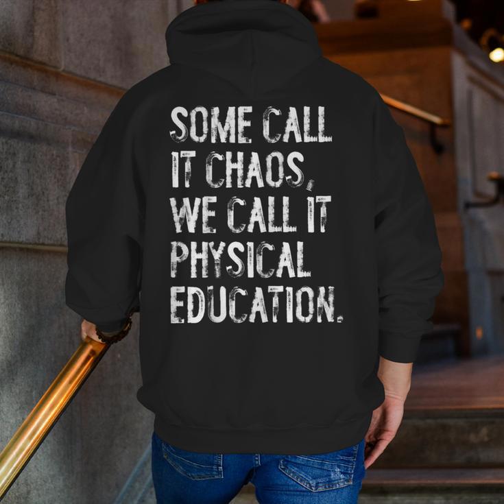 Some Call It Chaos We Call It Physical Education Teacher Men Zip Up Hoodie Back Print, funny gift