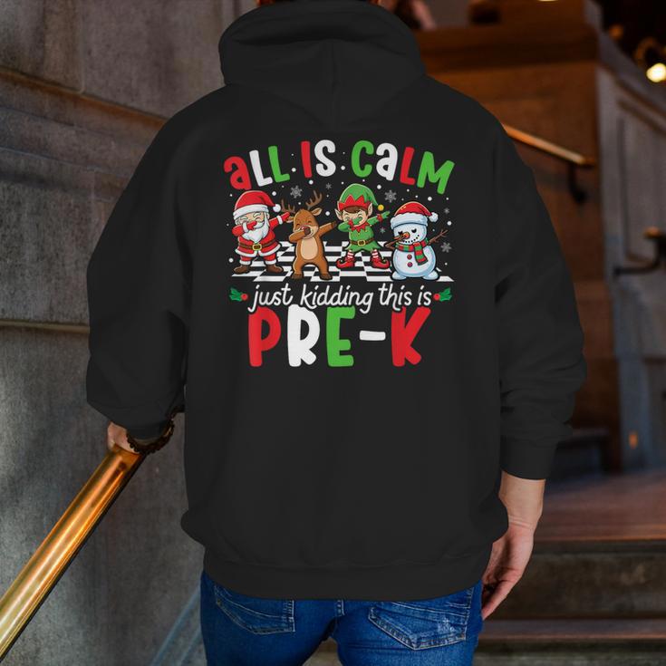 All Is Calm Just Kidding This Is Pre-K Christmas Teacher Men Zip Up Hoodie Back Print, funny gift All Is Calm Just Kidding This Is Pre-K Christmas Teacher Men Zip Up Hoodie Back Print, funny gift