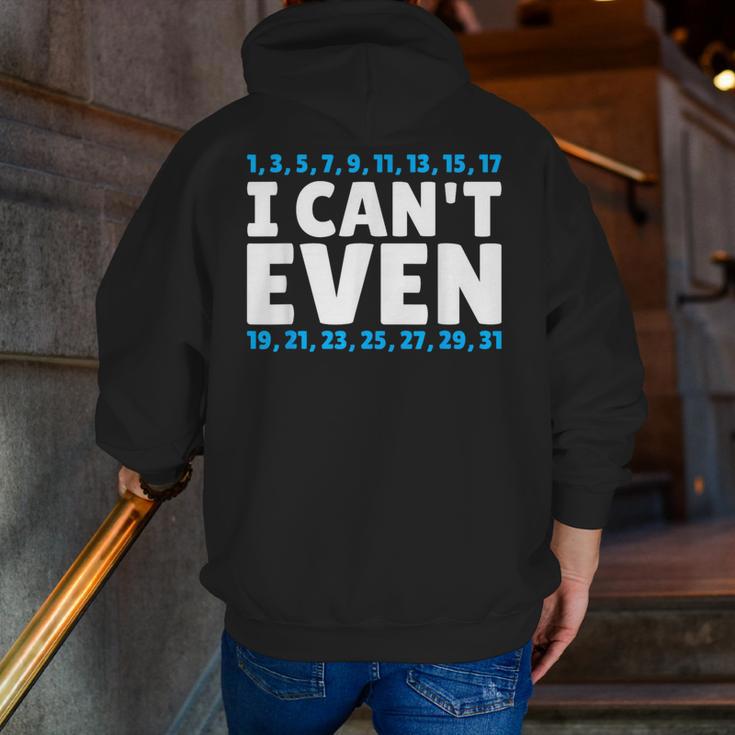 I Can't Even Math Mathematics Teacher Men Zip Up Hoodie Back Print, funny gift