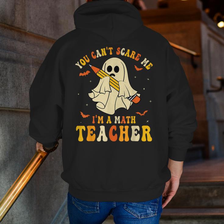 You Can't Scare Me I'm A Math Teacher Halloween Ghost Groovy Men Zip Up Hoodie Back Print, Groovy Teacher Hoodies, funny gift