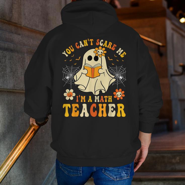 You Can't Scare Me I'm A Math Teacher Halloween Ghost Men Zip Up Hoodie Back Print, funny gift You Can't Scare Me I'm A Math Teacher Halloween Ghost Men Zip Up Hoodie Back Print, funny gift