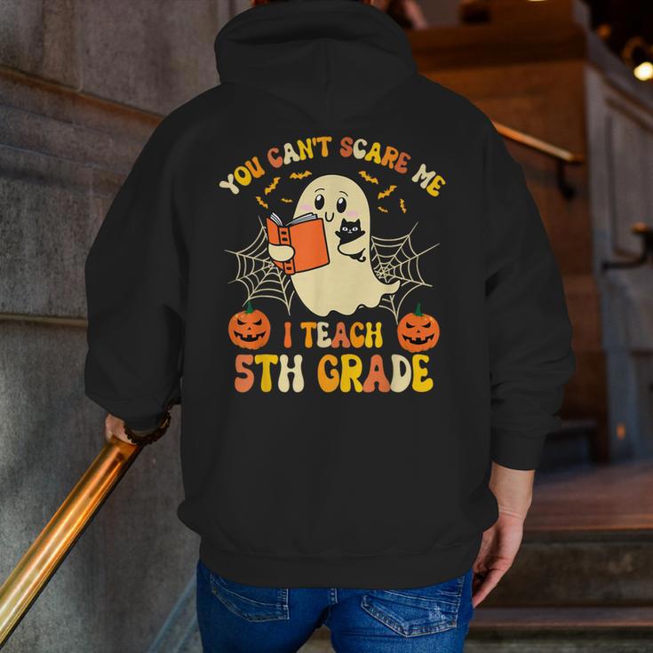 You Can't Scare Me I Teach 5th Grade Teacher Halloween Ghost Men Zip Up Hoodie Back Print, funny gift You Can't Scare Me I Teach 5th Grade Teacher Halloween Ghost Men Zip Up Hoodie Back Print, funny gift