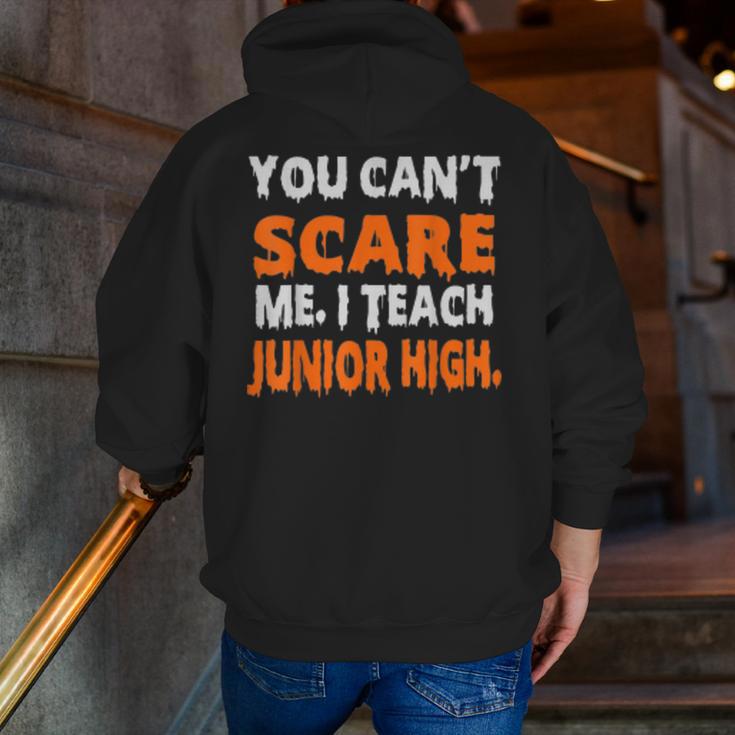 You Can't Scare Me I Teach Junior High Teacher Shirt For Men Women Men Zip Up Hoodie Back Print, funny gift You Can't Scare Me I Teach Junior High Teacher Shirt For Men Women Men Zip Up Hoodie Back Print, funny gift