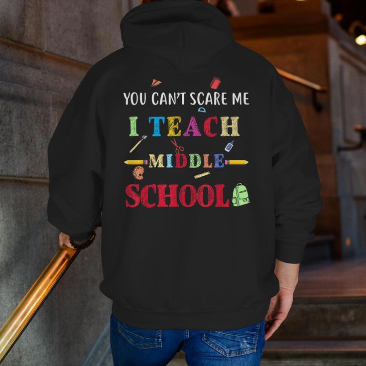 You Can't Scare Me I Teach Middle School Teacher For Men Women Men Zip Up Hoodie Back Print, funny gift You Can't Scare Me I Teach Middle School Teacher For Men Women Men Zip Up Hoodie Back Print, funny gift