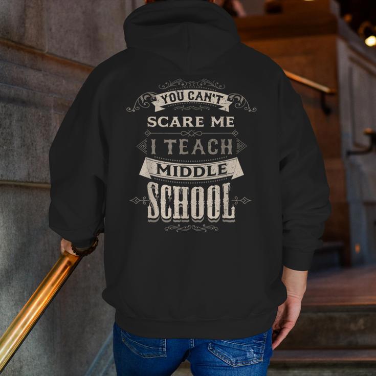 You Cant Scare Me I Teach Middle School Teacher Men Zip Up Hoodie Back Print, funny gift You Cant Scare Me I Teach Middle School Teacher Men Zip Up Hoodie Back Print, funny gift