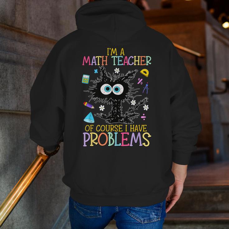 Cat Kitty I'm A Math Teacher Of Course I Have Problems Men Zip Up Hoodie Back Print, funny gift