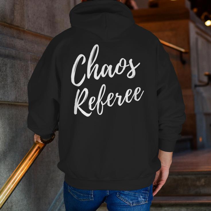 Chaos Referee For Mom Dad Teacher Shirt Cute Coach For Men Women Men Zip Up Hoodie Back Print, funny gift